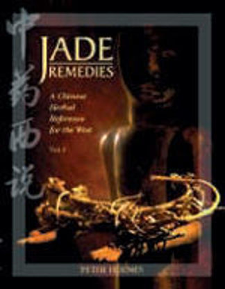 Picture of Jade Remedies: A Chinese Herbal Reference for the West